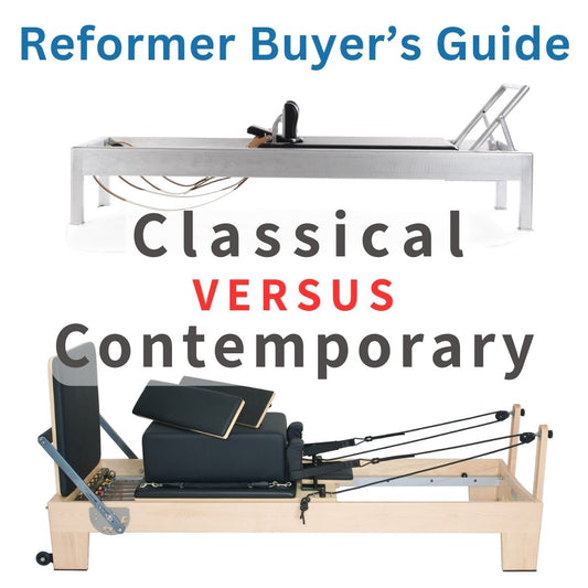 Reformer Buyer's Guide: Classical versus Contemporary.